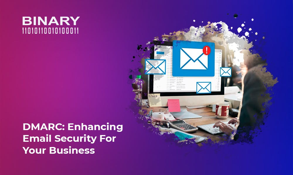 DMARC: Enhancing Email Security for Your Business