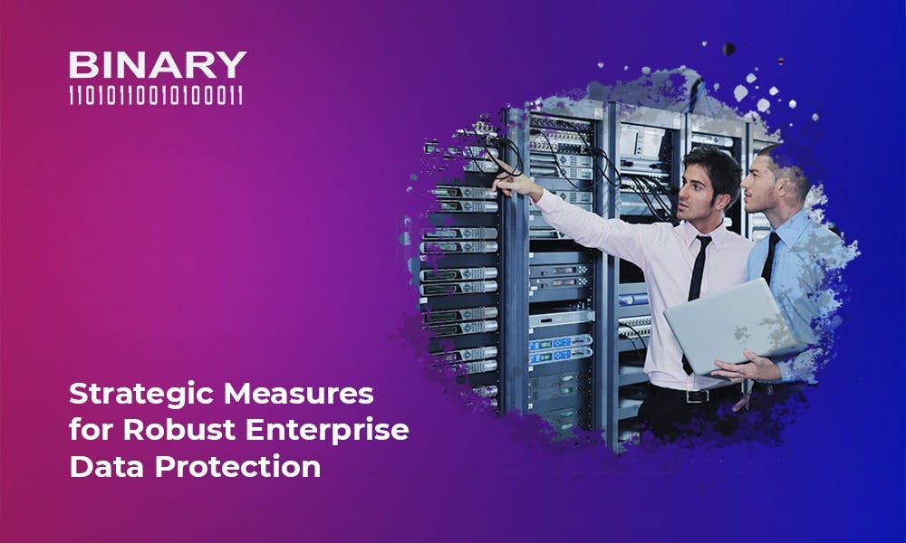 Strategic Measures for Robust Enterprise Data Protection