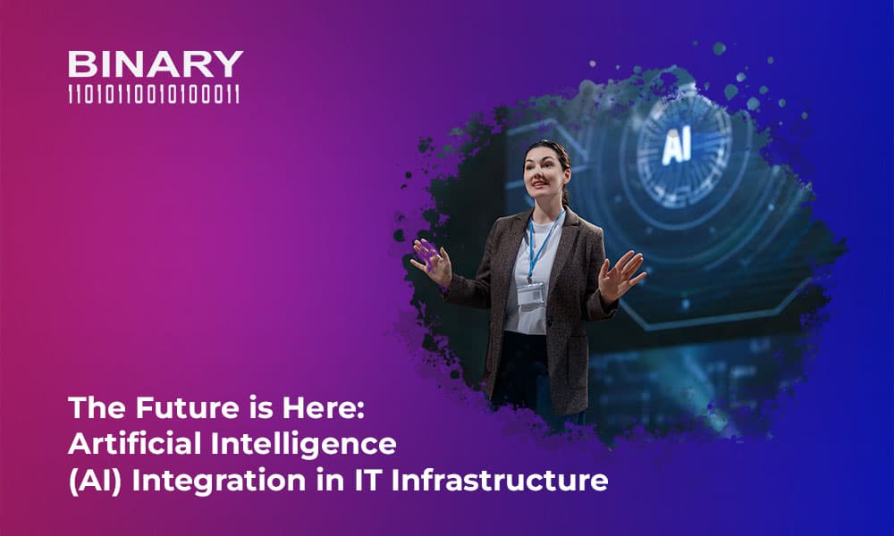 The Future is Here: Artificial Intelligence (AI) Integration in IT Infrastructure